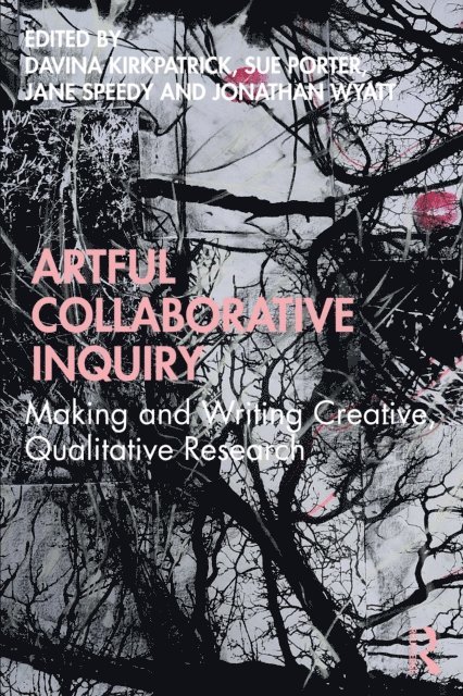Jonathan Wyatt, Jane Speedy, Sue Porter, Davina Kirkpatrick - Artful Collaborative Inquiry, E-bok