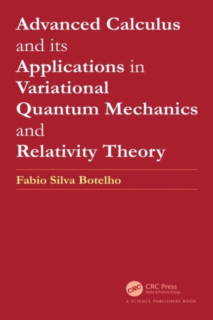 Fabio Silva Botelho - Advanced Calculus and its Applications in Variational Quantum Mechanics and Relativity Theory, E-bok. Tillgänglighet: Lägg i varukorg