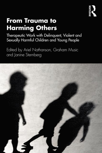 Janine Sternberg, Graham Music, Ariel Nathanson - From Trauma to Harming Others, E-bok