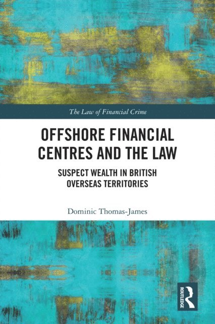 Dominic Thomas-James - Offshore Financial Centres and the Law, E-bok