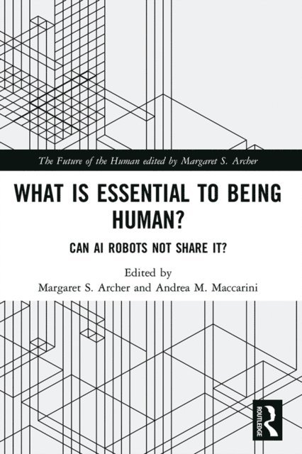 Andrea M. Maccarini, Margaret S. Archer - What is Essential to Being Human?, E-bok