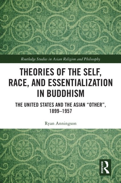 Ryan Anningson - Theories of the Self, Race, and Essentialization in Buddhism, E-bok