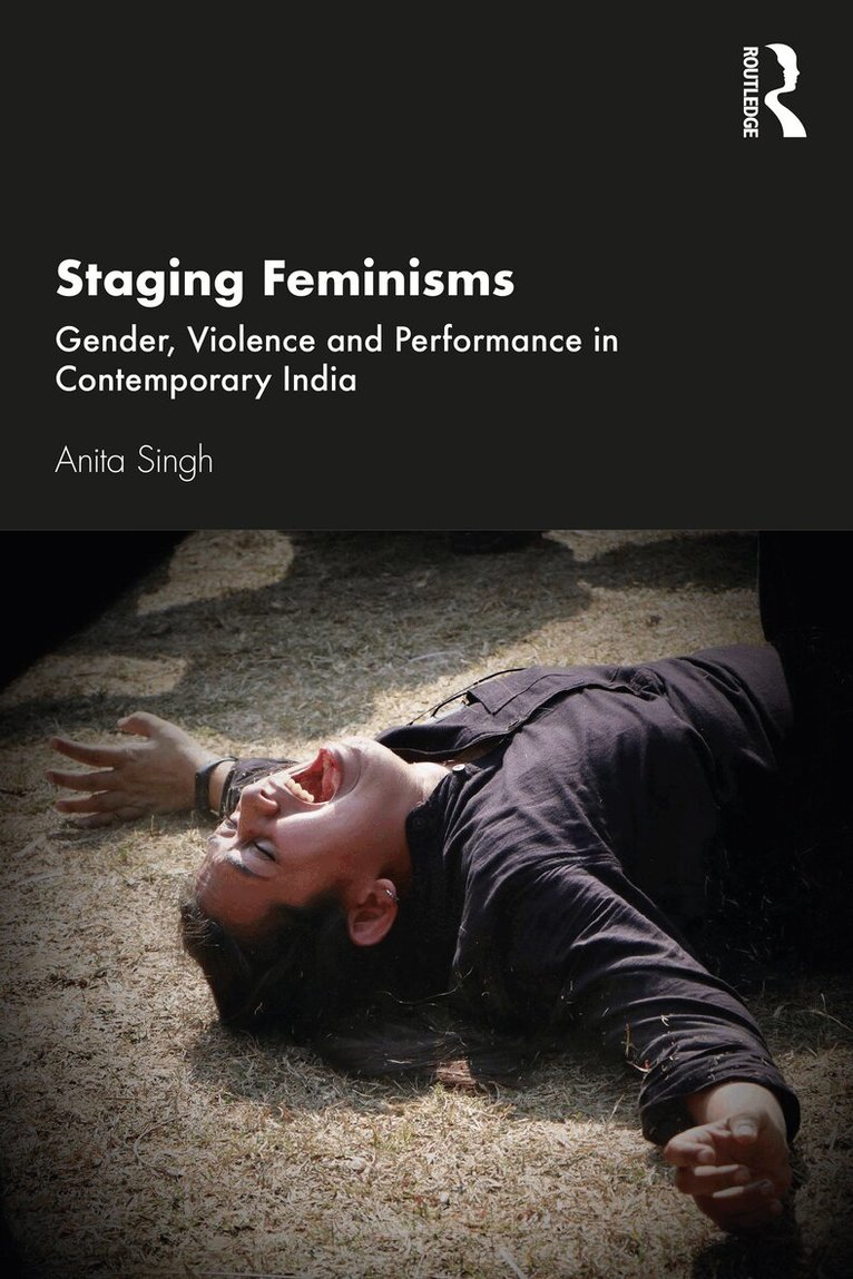 Anita Singh - Staging Feminisms, E-bok