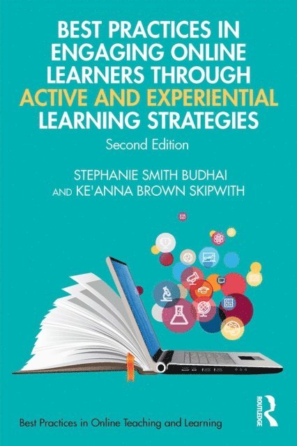 Ke'Anna Skipwith, Stephanie Smith Budhai - Best Practices in Engaging Online Learners Through Active and Experiential Learning Strategies, E-bok
