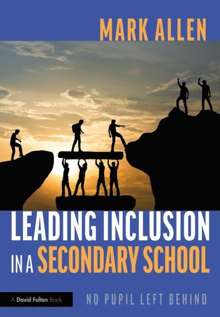 Mark Allen - Leading Inclusion in a Secondary School, E-bok