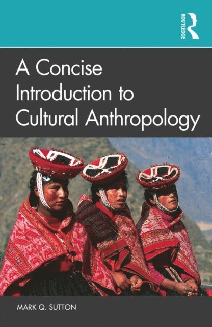 Mark Q. Sutton - Concise Introduction to Cultural Anthropology, E-bok