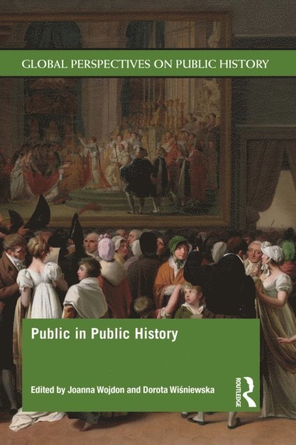Dorota Wisniewska, Joanna Wojdon - Public in Public History, E-bok