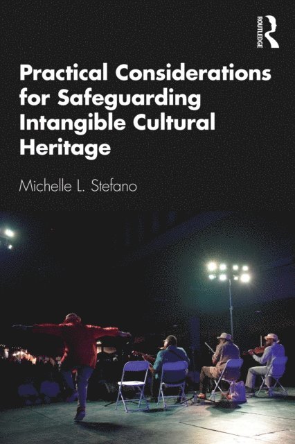 Michelle L. Stefano - Practical Considerations for Safeguarding Intangible Cultural Heritage, E-bok