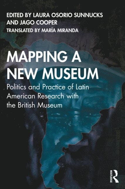 Jago Cooper, Laura Osorio Sunnucks - Mapping a New Museum, E-bok