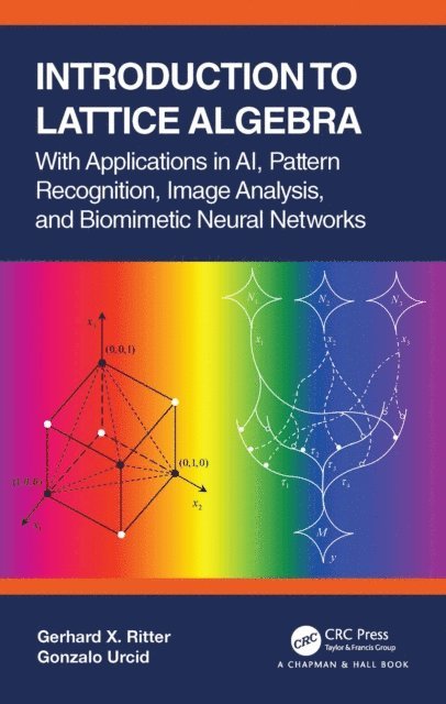 Gonzalo Urcid, Gerhard X. Ritter - Introduction to Lattice Algebra, E-bok