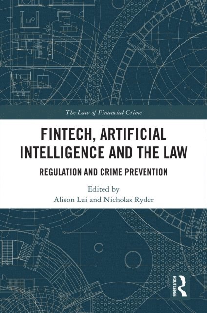 Nicholas Ryder, Alison Lui - FinTech, Artificial Intelligence and the Law, E-bok