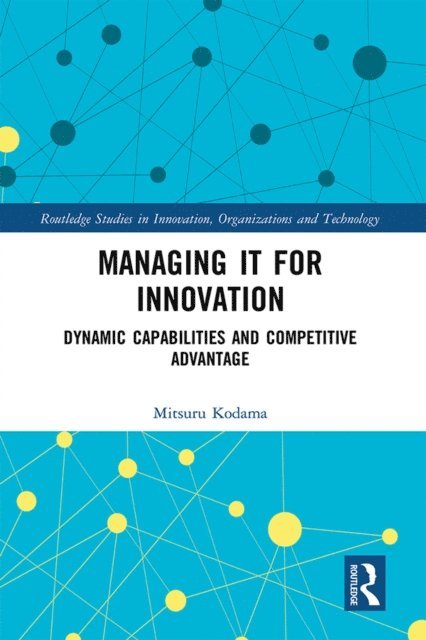 Mitsuru Kodama - Managing IT for Innovation, E-bok