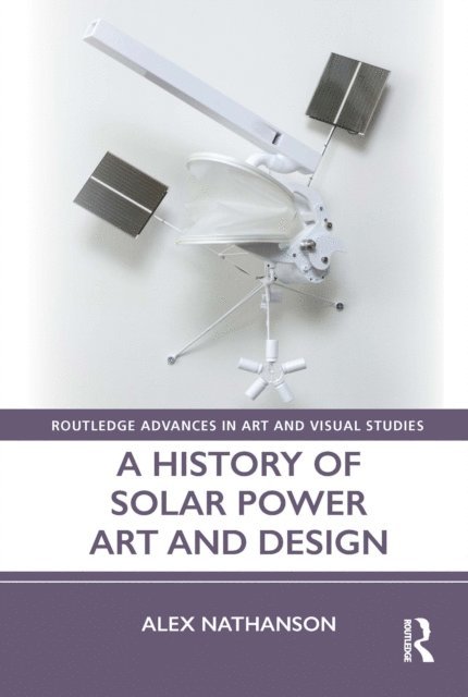 Alex Nathanson - History of Solar Power Art and Design, E-bok