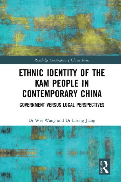 Lisong Jiang, Wei Wang - Ethnic Identity of the Kam People in Contemporary China, E-bok