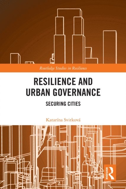 Katarina Svitkova - Resilience and Urban Governance, E-bok