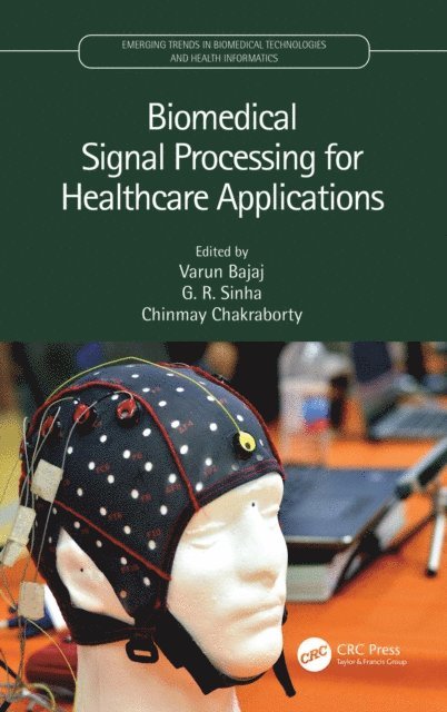 Chinmay Chakraborty, G. R. Sinha, Varun Bajaj - Biomedical Signal Processing for Healthcare Applications, E-bok