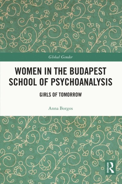 Anna Borgos - Women in the Budapest School of Psychoanalysis, E-bok