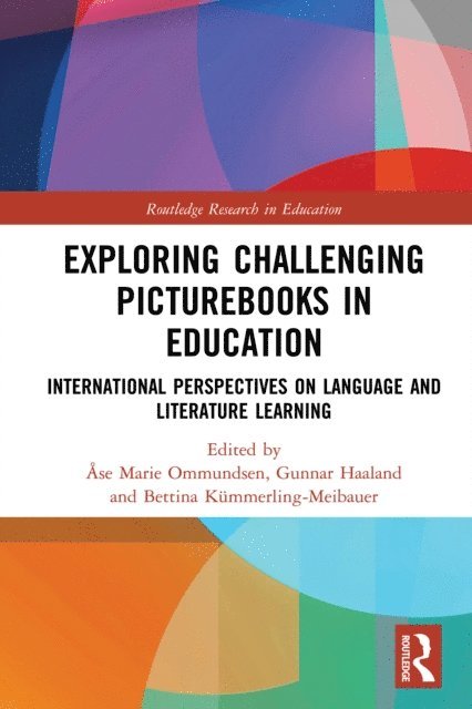 Bettina KAmmerling-Meibauer, Gunnar Haaland, A...se Ommundsen - Exploring Challenging Picturebooks in Education, E-bok