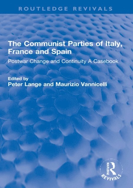 Maurizio Vannicelli, Peter Lange - Communist Parties of Italy, France and Spain, E-bok