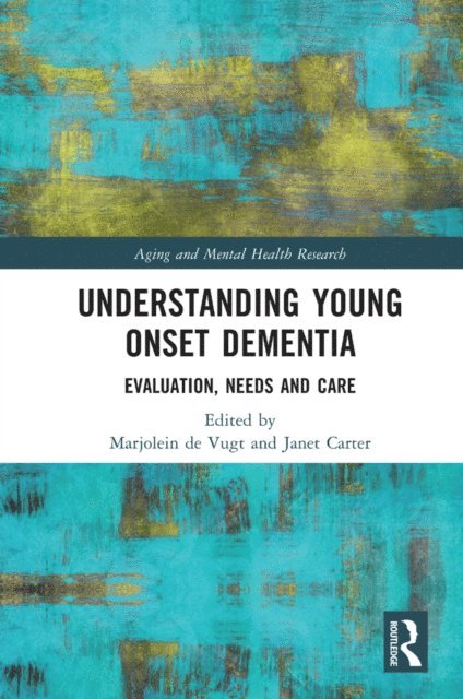 Janet Carter, Marjolein de Vugt - Understanding Young Onset Dementia, E-bok