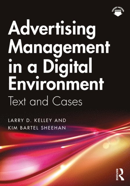 Kim Bartel Sheehan, Larry D. Kelley - Advertising Management in a Digital Environment, E-bok