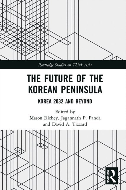 David A. Tizzard, Jagannath P. Panda, Mason Richey - Future of the Korean Peninsula, E-bok