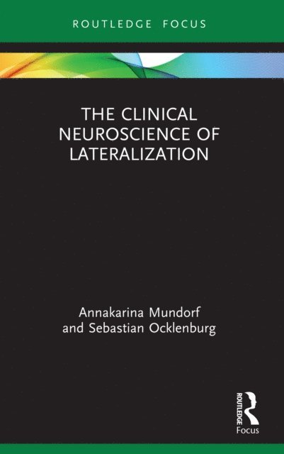 Sebastian Ocklenburg, Annakarina Mundorf - Clinical Neuroscience of Lateralization, E-bok