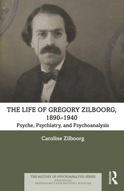 Caroline Zilboorg - Life of Gregory Zilboorg, 1890-1940, E-bok