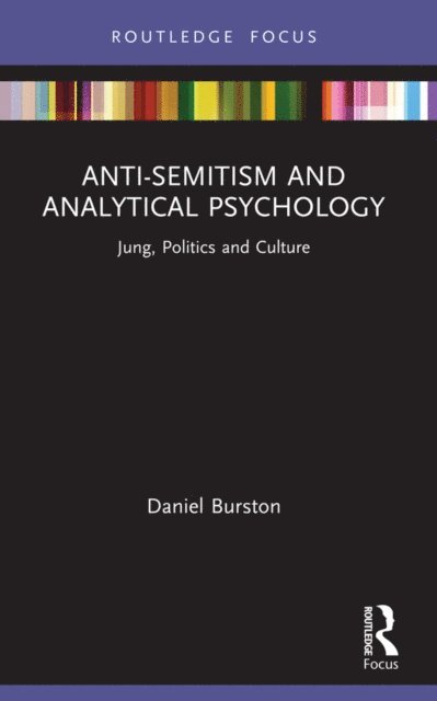 Daniel Burston - Anti-Semitism and Analytical Psychology, E-bok