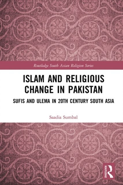 Saadia Sumbal - Islam and Religious Change in Pakistan, E-bok