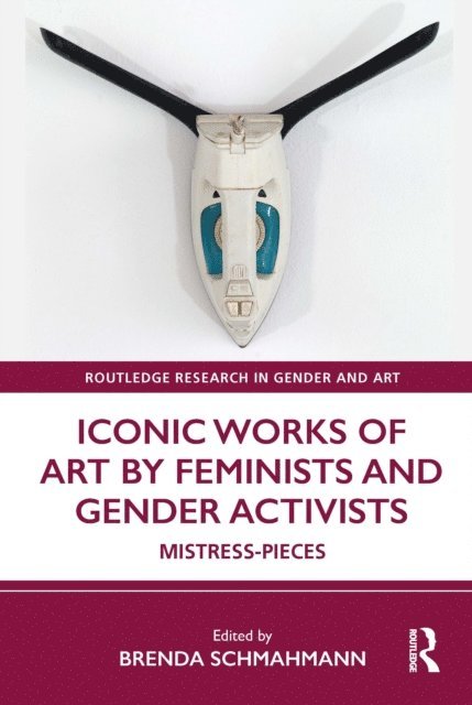 Brenda Schmahmann - Iconic Works of Art by Feminists and Gender Activists, E-bok