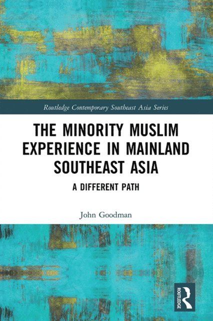 John Goodman - Minority Muslim Experience in Mainland Southeast Asia, E-bok
