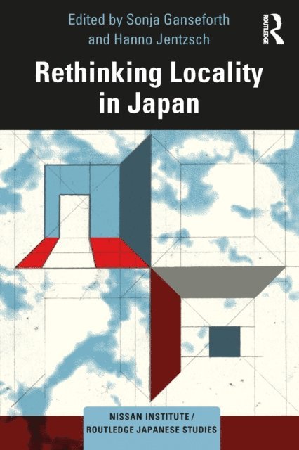 Hanno Jentzsch, Sonja Ganseforth - Rethinking Locality in Japan, E-bok