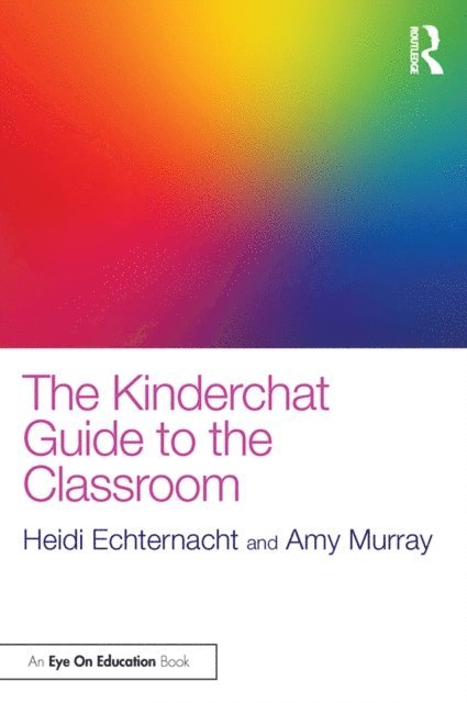 Amy Murray, Heidi Echternacht - Kinderchat Guide to the Classroom, E-bok