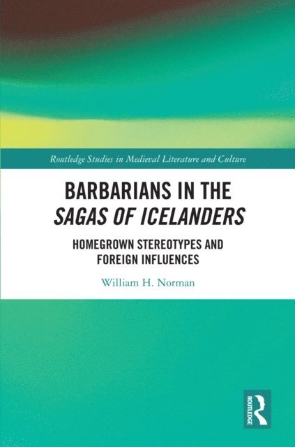 William H. Norman - Barbarians in the Sagas of Icelanders, E-bok