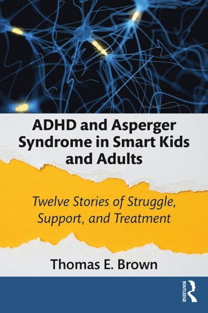 Thomas E. Brown - ADHD and Asperger Syndrome in Smart Kids and Adults, E-bok