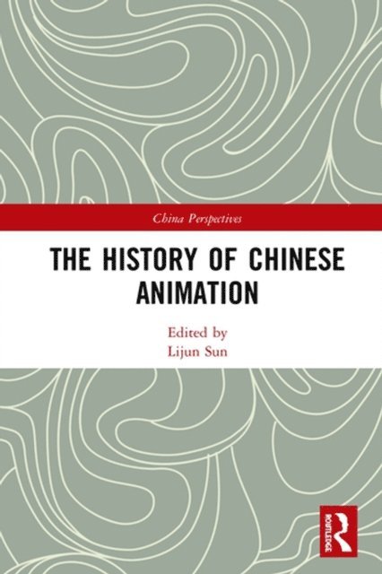 Lijun Sun - History of Chinese Animation, E-bok
