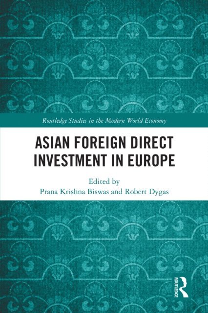 Robert Dygas, Prana Krishna Biswas - Asian Foreign Direct Investment in Europe, E-bok