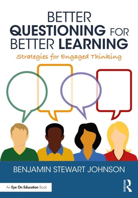 Benjamin Johnson - Better Questioning for Better Learning, E-bok