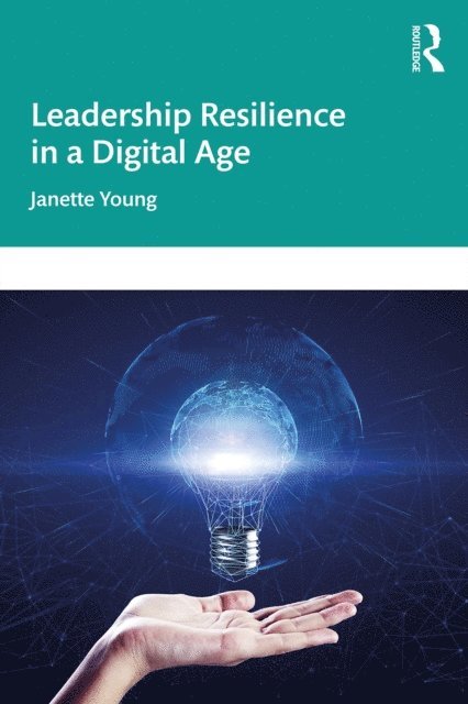 Janette Young - Leadership Resilience in a Digital Age, E-bok