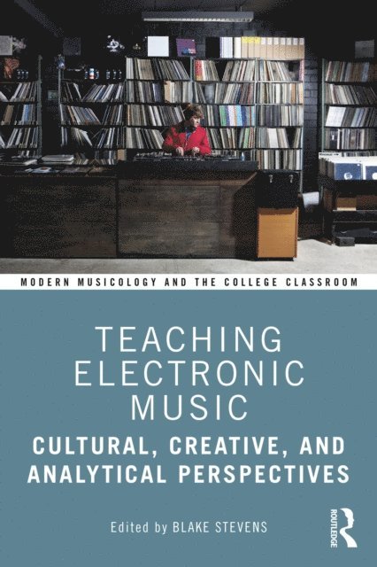 Blake Stevens - Teaching Electronic Music, E-bok