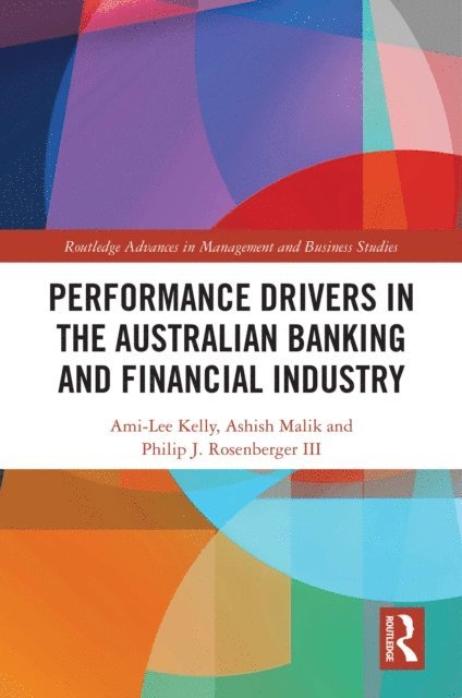 Philip J. Rosenberger III, Ashish Malik, Ami-Lee Kelly - Performance Drivers in the Australian Banking and Financial Industry, E-bok
