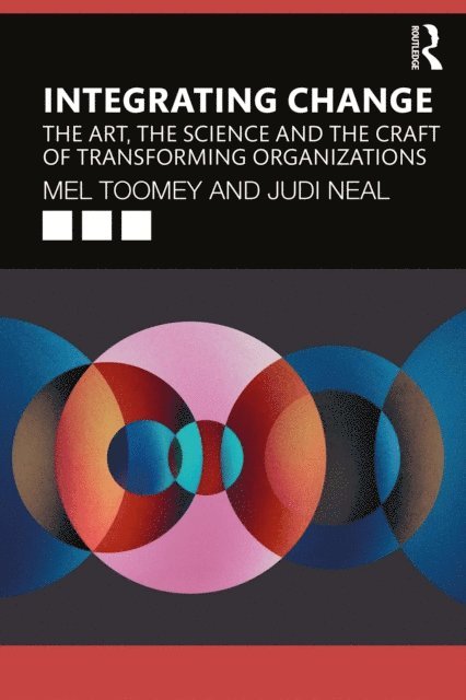 Judi Neal, Mel Toomey - Integrating Change, E-bok