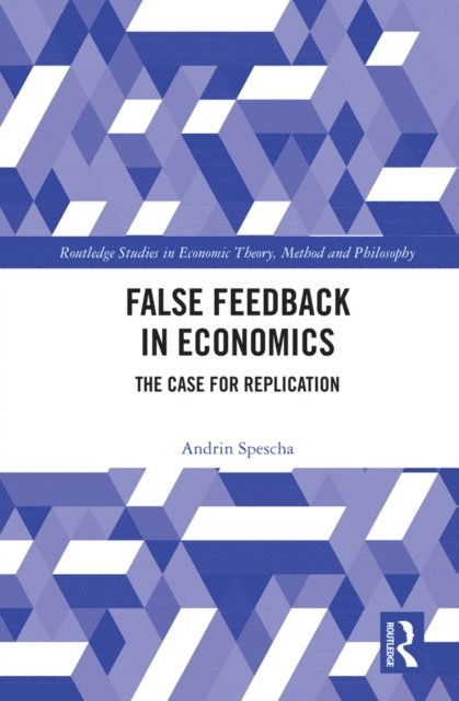 Andrin Spescha - False Feedback in Economics, E-bok