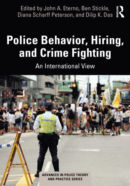 Dilip K. Das, Diana Scharff Peterson, Ben Stickle, John A. Eterno - Police Behavior, Hiring, and Crime Fighting, E-bok