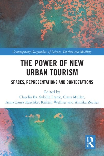 Annika Zecher, Kristin Wellner, Anna Laura Raschke, Claus Muller, Sybille Frank, Claudia Ba - Power of New Urban Tourism, E-bok