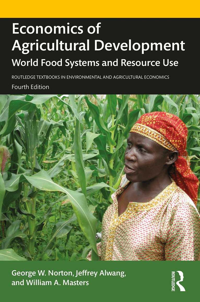 George W. Norton, Jeffrey Alwang, William A. Masters - Economics of Agricultural Development, E-bok