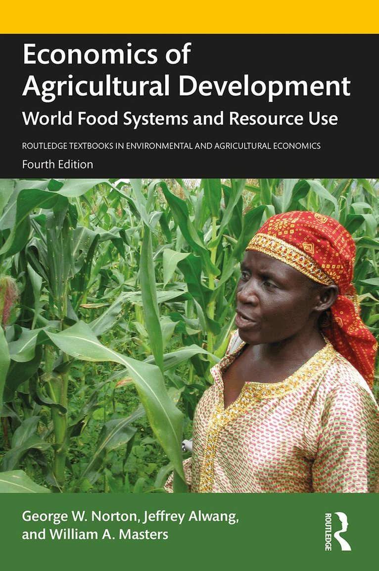 George W. Norton, Jeffrey Alwang, William A. Masters - Economics of Agricultural Development, E-bok