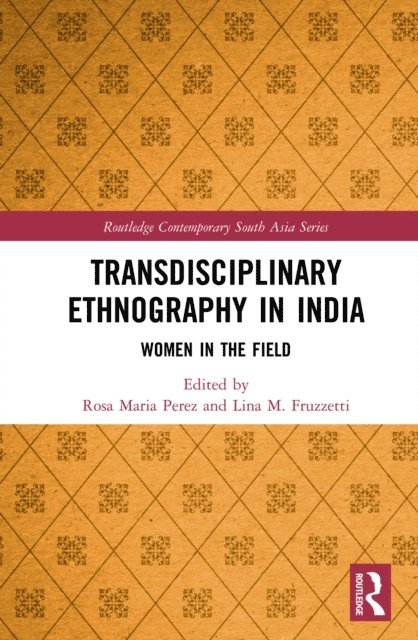 Lina M. Fruzzetti, Rosa Maria Perez - Transdisciplinary Ethnography in India, E-bok. Tillgänglighet: Lägg i varukorg