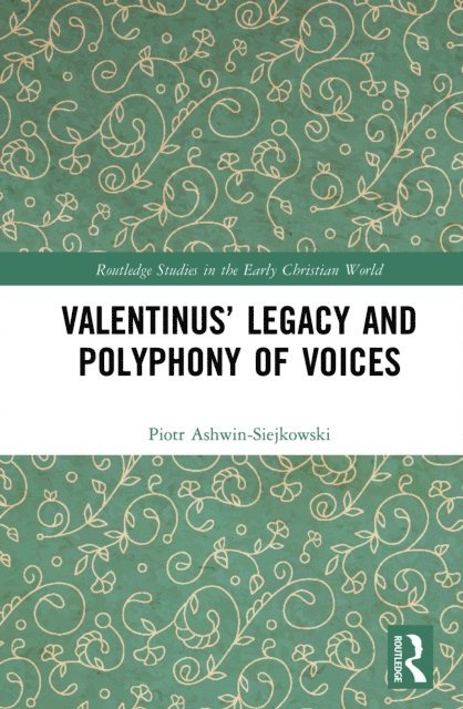 Piotr Ashwin-Siejkowski - Valentinus' Legacy and Polyphony of Voices, E-bok